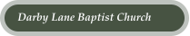 Darby Lane Baptist Church